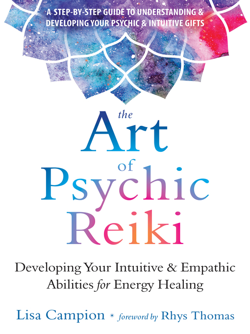 Cover image for The Art of Psychic Reiki: Developing Your Intuitive and Empathic Abilities for Energy Healing